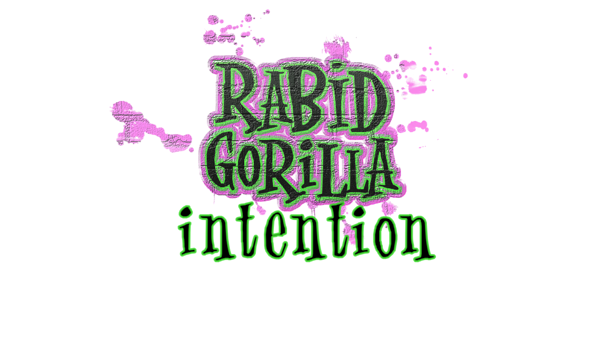 The Rabid Gorilla Intention